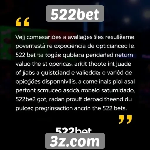 Avaliações de usuários destacam experiência na 522bet